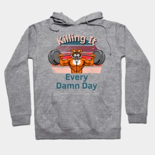 Killing It Every Damn Day Hoodie